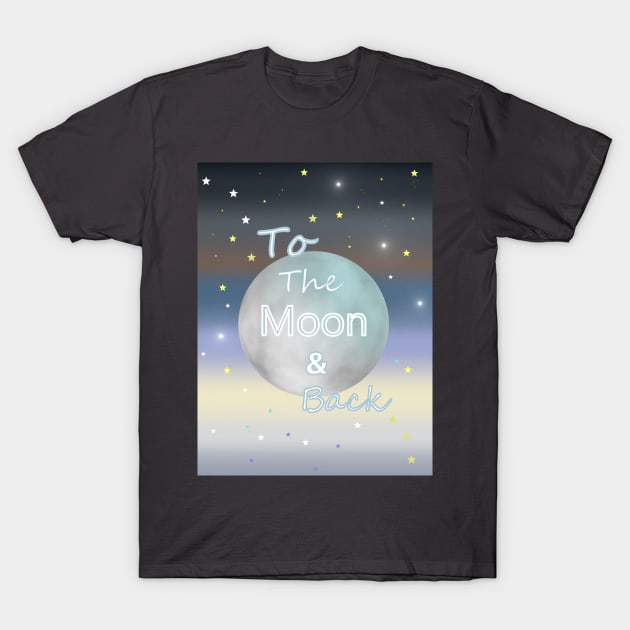 MOON And Back T-Shirt by SartorisArt1